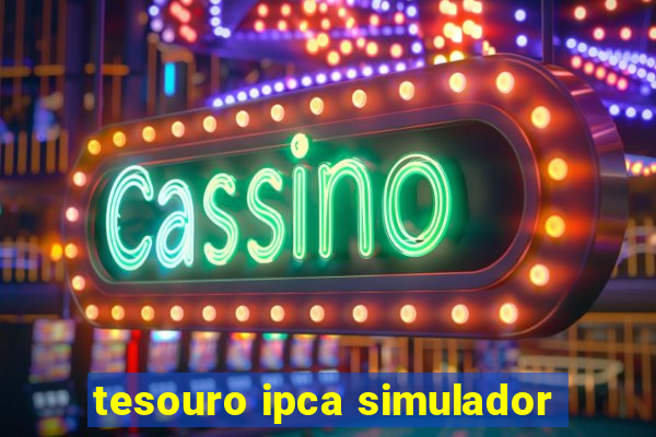 tesouro ipca simulador