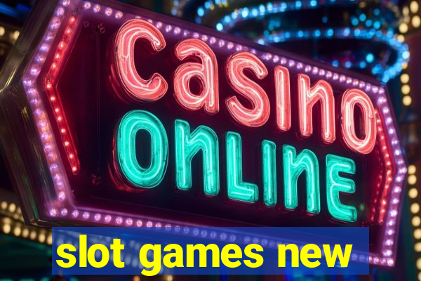 slot games new