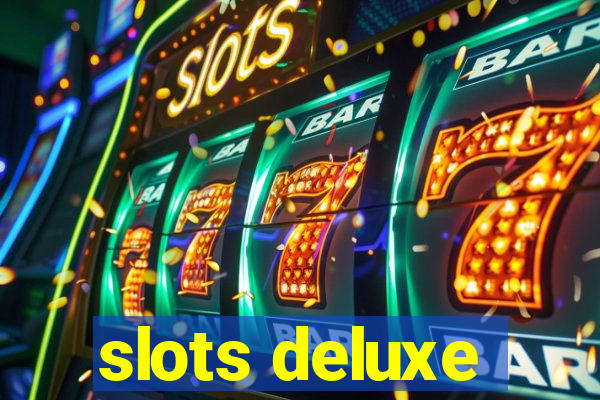 slots deluxe