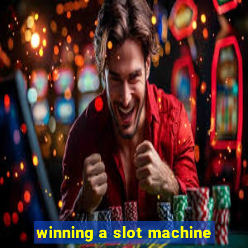 winning a slot machine