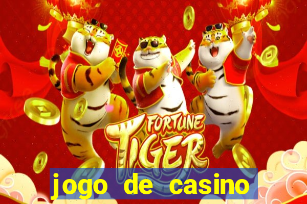 jogo de casino para ganhar dinheiro