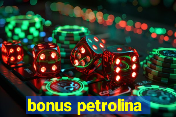 bonus petrolina