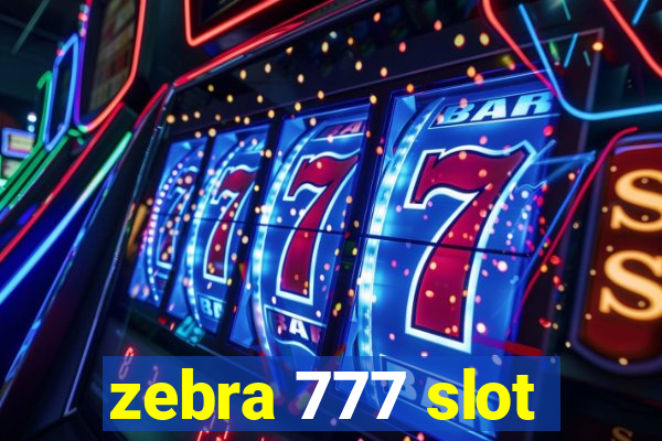 zebra 777 slot