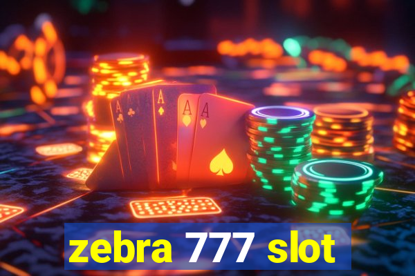 zebra 777 slot