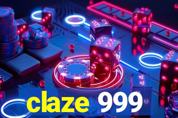 claze 999