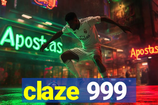 claze 999