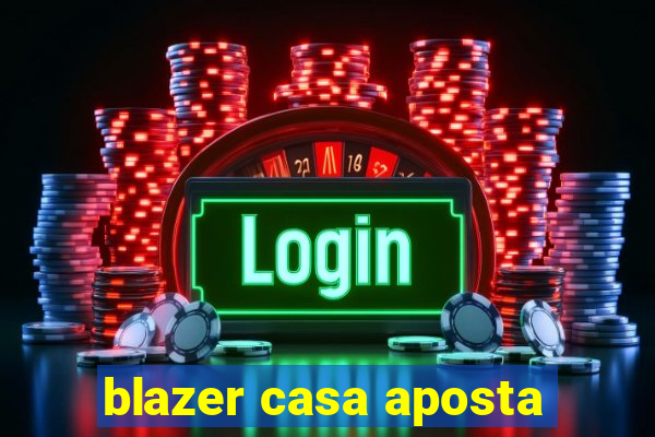 blazer casa aposta