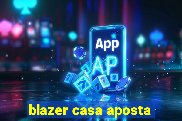 blazer casa aposta