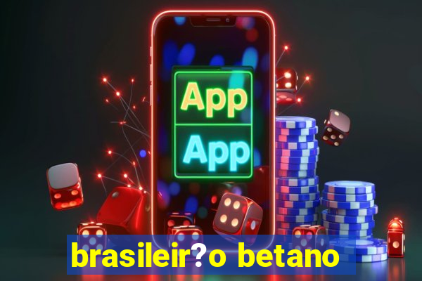 brasileir?o betano