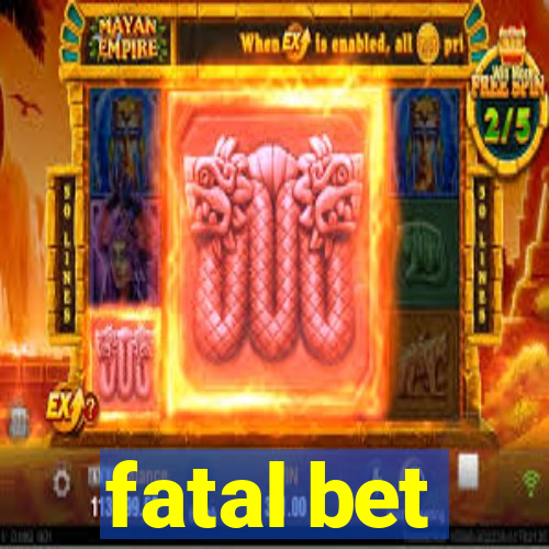 fatal bet