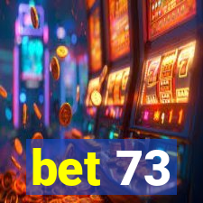 bet 73