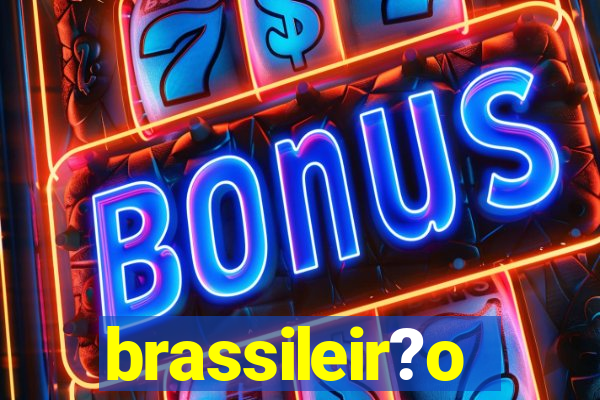 brassileir?o