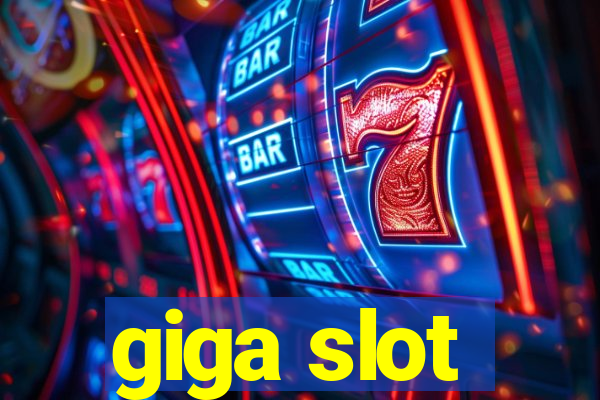 giga slot