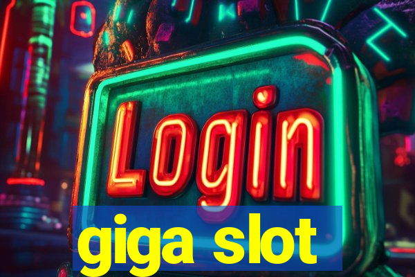 giga slot