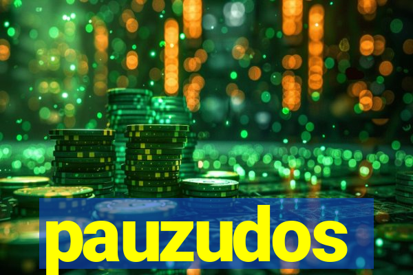 pauzudos