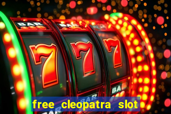 free cleopatra slot machine games