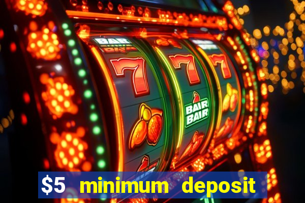 $5 minimum deposit casino australia 2021