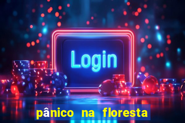 pânico na floresta 2 filme completo dublado mega filmes