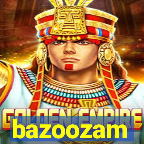 bazoozam