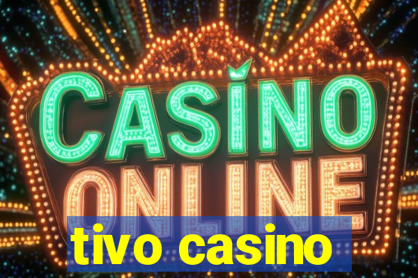 tivo casino