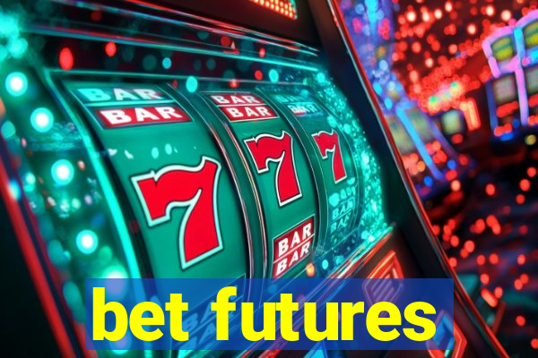 bet futures