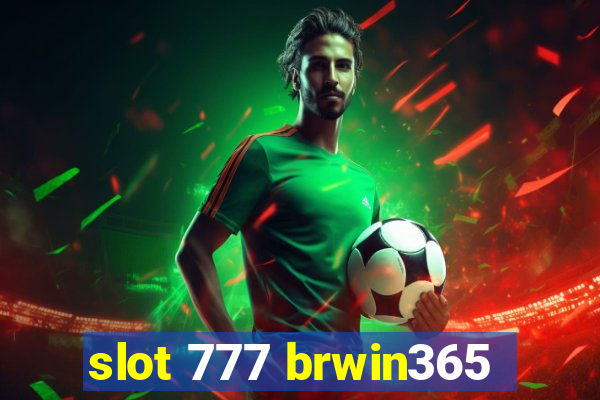 slot 777 brwin365