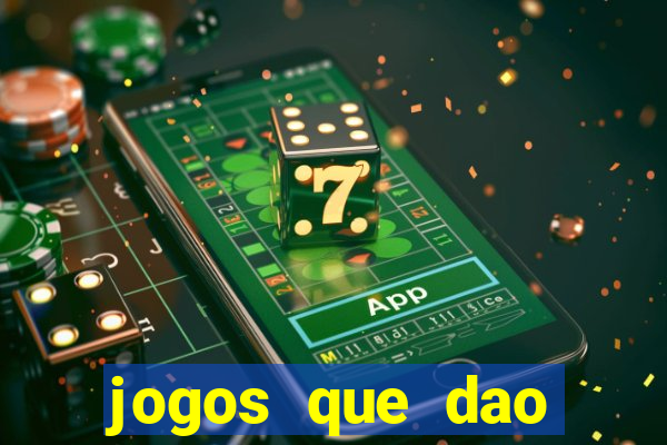 jogos que dao dinheiro sem depositar