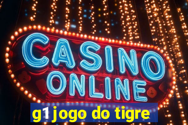 g1 jogo do tigre