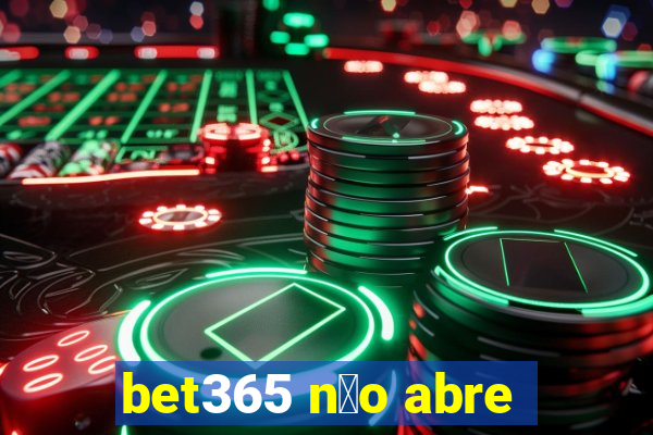 bet365 n茫o abre