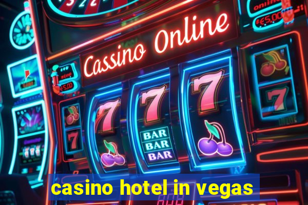 casino hotel in vegas