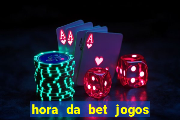 hora da bet jogos ao vivo