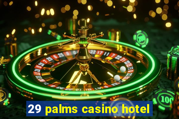 29 palms casino hotel