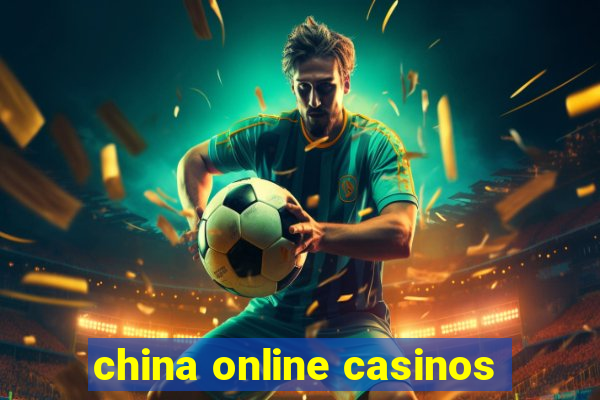 china online casinos