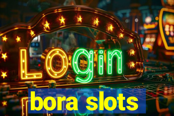 bora slots