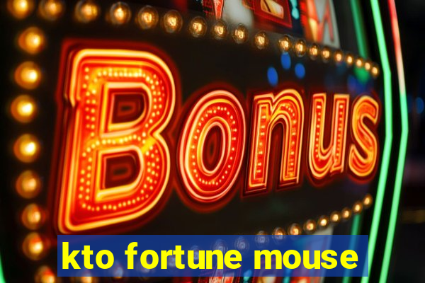 kto fortune mouse