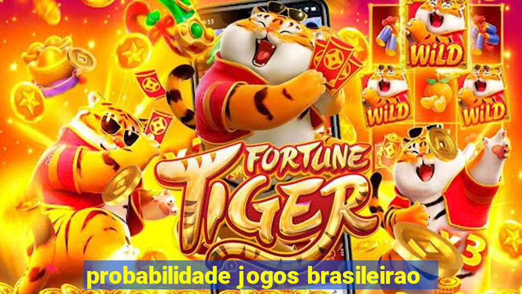 probabilidade jogos brasileirao