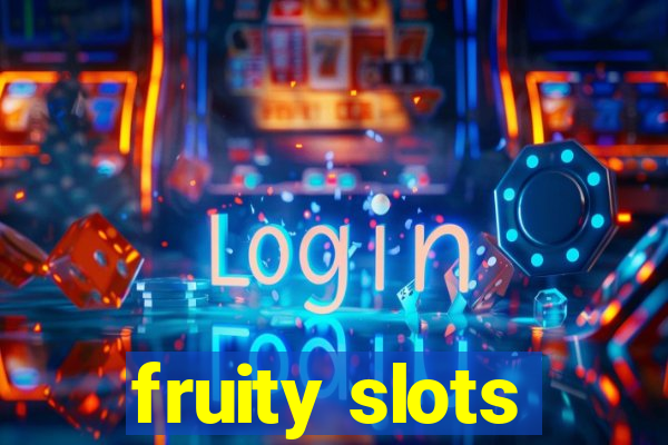 fruity slots