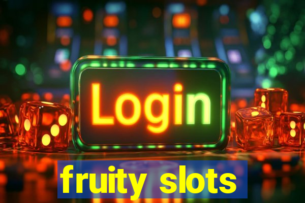 fruity slots