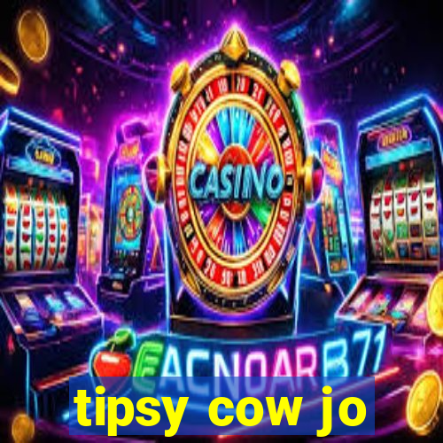 tipsy cow jo