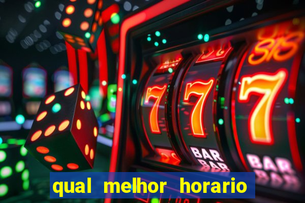 qual melhor horario pra jogar fortune tiger