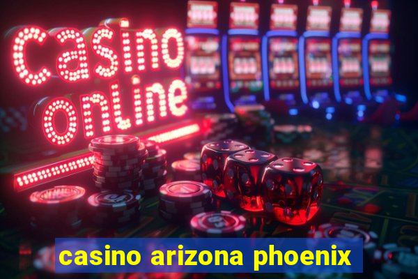 casino arizona phoenix