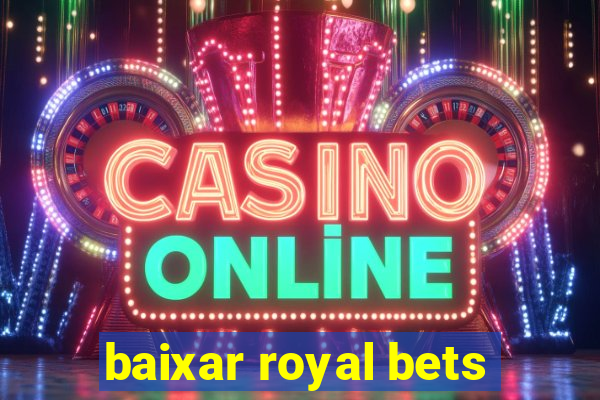 baixar royal bets