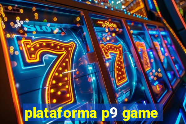 plataforma p9 game