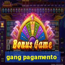 gang pagamento