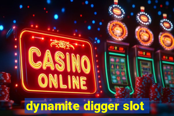 dynamite digger slot