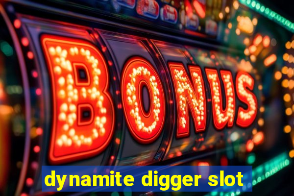 dynamite digger slot