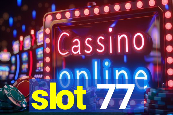 slot 77