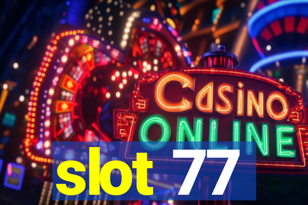 slot 77