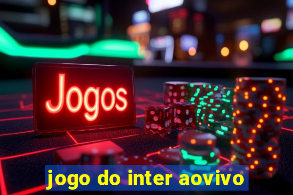 jogo do inter aovivo