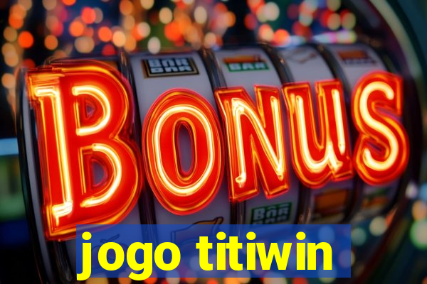 jogo titiwin